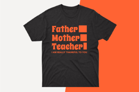 Father Mother Teacher Shirt Design