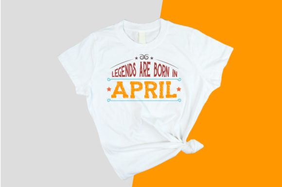 Legends Are Born in April T Shirt Svg: Graphics and Print Templates Review