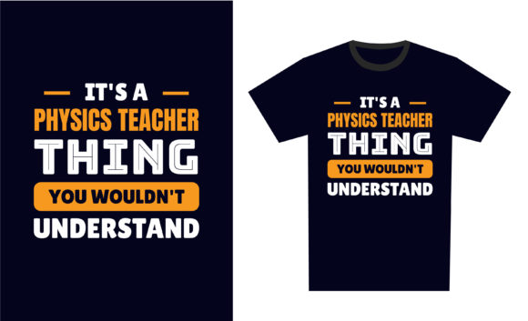 Physics Teacher: Graphics for T-Shirt Designs