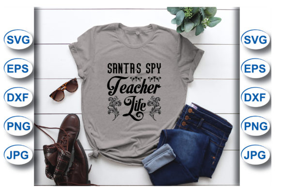Santa’s Spy Teacher Life T-Shirt Graphics