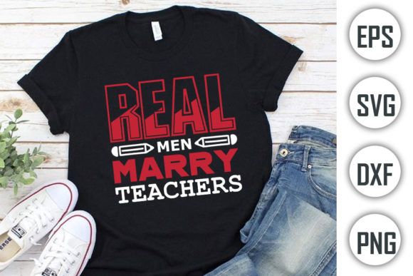 Teacher Quotes T-shirt Design, Real Men