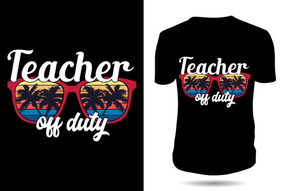 Teacher's Off Day T-Shirt Design